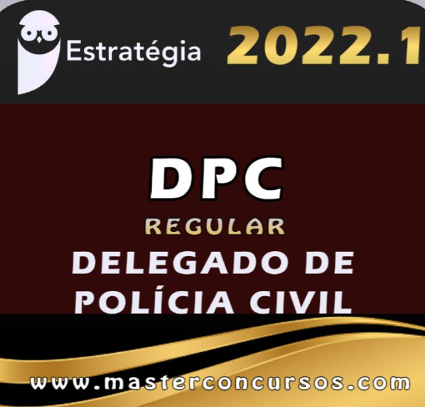 DPC – Delegado de Polícia – Curso Regular – Estrategia 2022