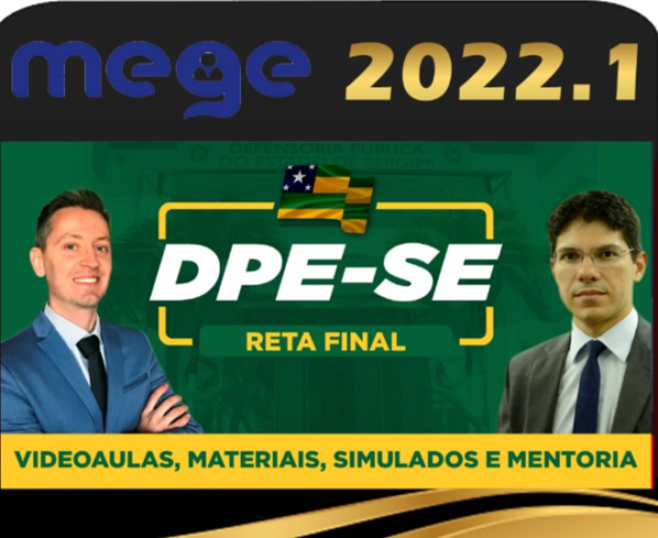 DPE SE – Defensor Público – Reta Final – Pós Edital – MEGE 2022 – Defensoria Pública do Sergipe