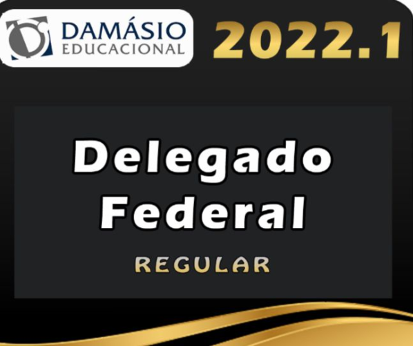 DPF – Delegado de Polícia Federal – Damasio 2022 – Regular - Rateio Delta Federal Extensivo Policia Federal