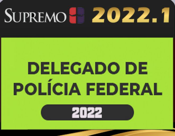 DPF – Delegado de Polícia Federal – Regular – Supremo 2022 - Rateio Delta Regular Federal Policia Federal 2022 Policial