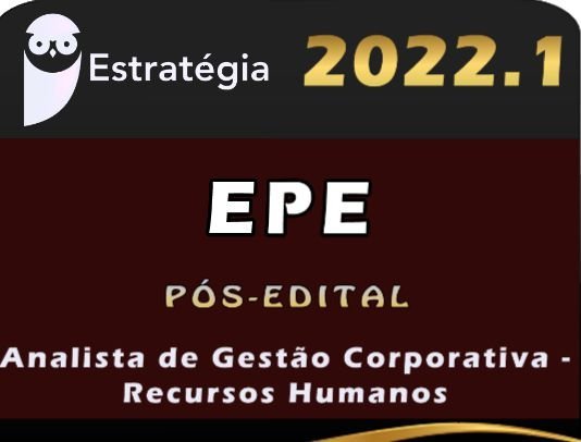 EPE (Analista de Gestão Corporativa – Recursos Humanos) Estrategia 2022 (Pós-Edital)