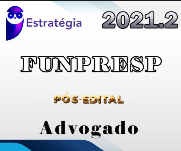 FUNPRESP-JUD (Advogado) Pós-Edital – Estrategia 2021