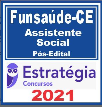 Funsaúde CE (Assistente Social) Pós Edital – Estratégia 2021