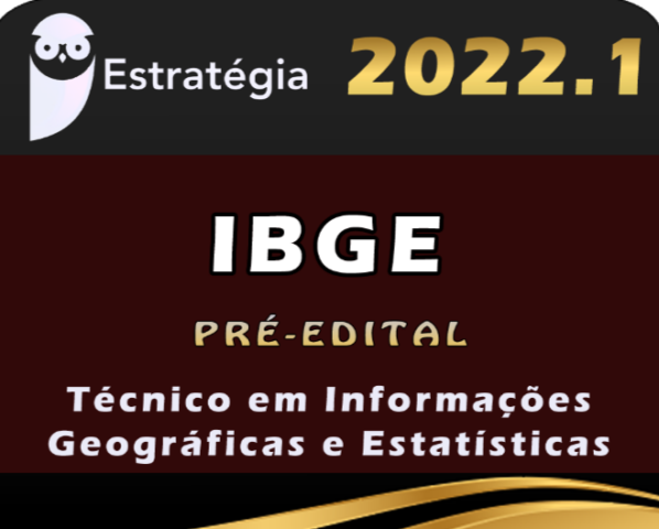 IBGE (Técnico em Informações Geográficas e Estatísticas) – Estrategia 2022 (Pré-Edital)