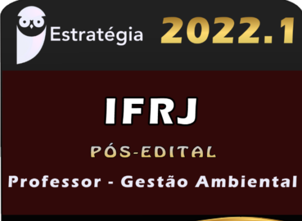 IFRJ (Professor – Gestão Ambiental) Estrategia2022 (Pós-Edital)