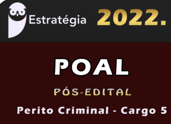 POAL – Perícia Oficial de Alagoas (Perito Criminal – Cargo 5) Estrategia 2022 (Pós-Edital)