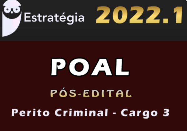 POAL – Perícia Oficial de Alagoas (Perito Criminal – Cargo 3) Estrategia 2022 (Pós-Edital)