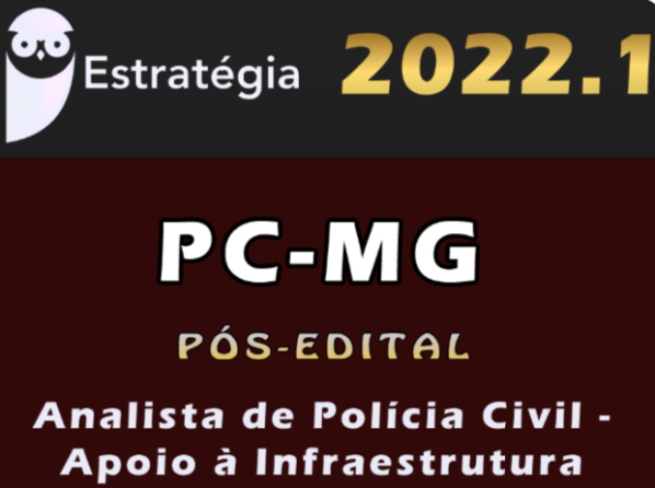 PC-MG (Analista de Polícia Civil – Apoio à Infraestrutura) Estrategia 2022 (Pós-Edital)