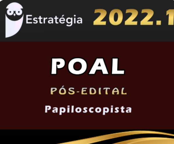 POAL – Perícia Oficial de Alagoas (Papiloscopista) Estrategia 2022 (Pós-Edital) - Rateio Policia Civil  Papilo
