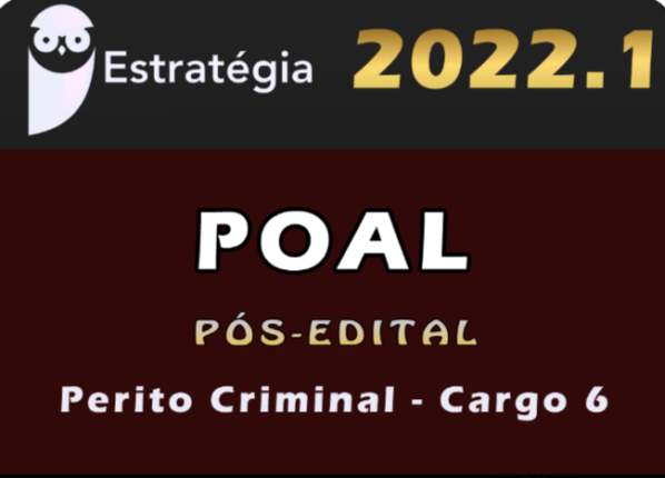 POAL- Perícia Oficial de Alagoas (Perito Criminal – Cargo 6) Estrategia 2022 (Pós-Edital)