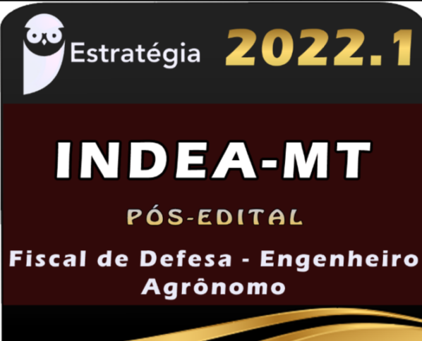 INDEA-MT (Fiscal de Defesa – Engenheiro Agrônomo) Estrategia – 2022 (Pós-Edital)