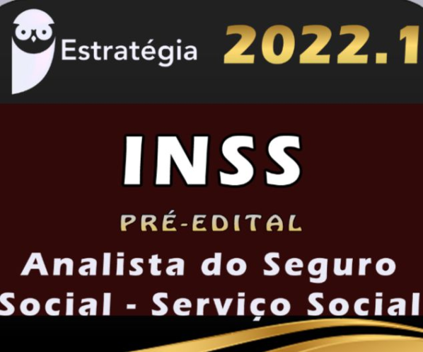 INSS (Analista do Seguro Social – Serviço Social) – Estrategia 2022 – Pre Edital - Rateio Previdencia Social ANalista
