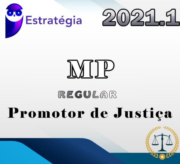 Ministério Público (Promotor de Justiça) Cursos Regulares – Estrategia 2021 - Rateio MP