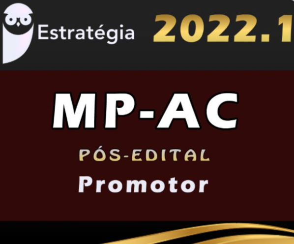 MP-AC (Promotor) Estrategia 2022 (Pós-Edital)  - Rateio MPAC Acre PosEDital Promotoria MP AC