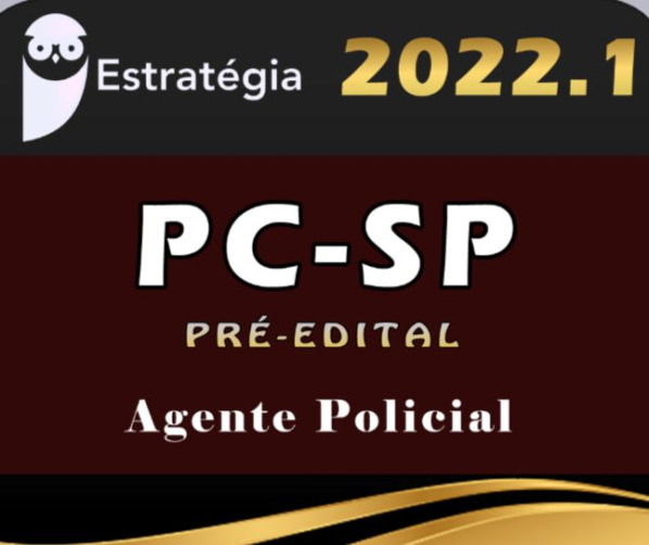 PC-SP (Agente Policial) Estrategia – 2022 (Pré-Edital) - Rateio PCSP Policia Civil São Paulo Curso Extensivo policial
