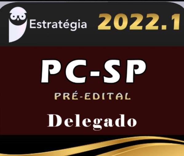 PC-SP (Delegado) Estrategia – 2022 (Pré-Edital) - Rateio PCSP Delta Policia Civil São Paulo Curso Extensivo policial