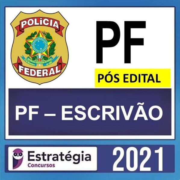 PF 2021 – Escrivão - POS EDITAL - ESTRATÉGIA - Rateio  Policia Federal