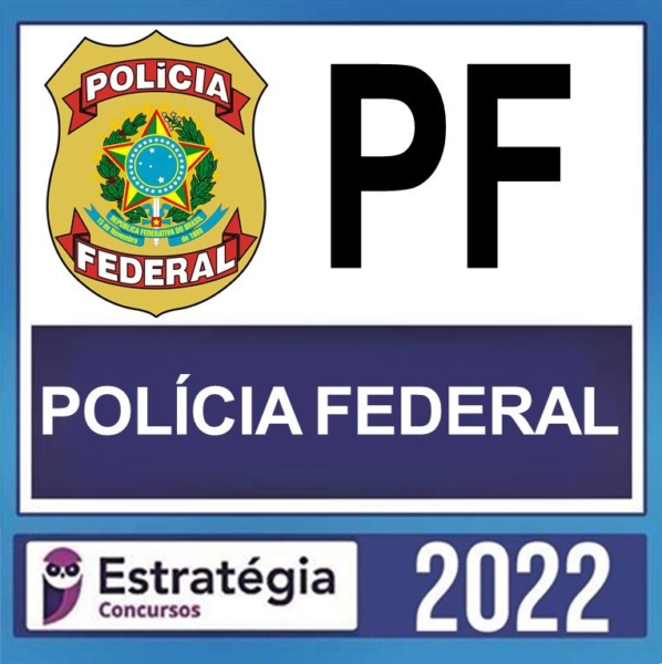 PF – ( AGENTE ) – ESTRATÉGIA 2022 - Rateio Policia Federal Policial
