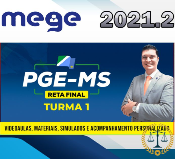 PGE MS Procurador do Estado – Pós Edital – Reta Final MEGE 2021.2