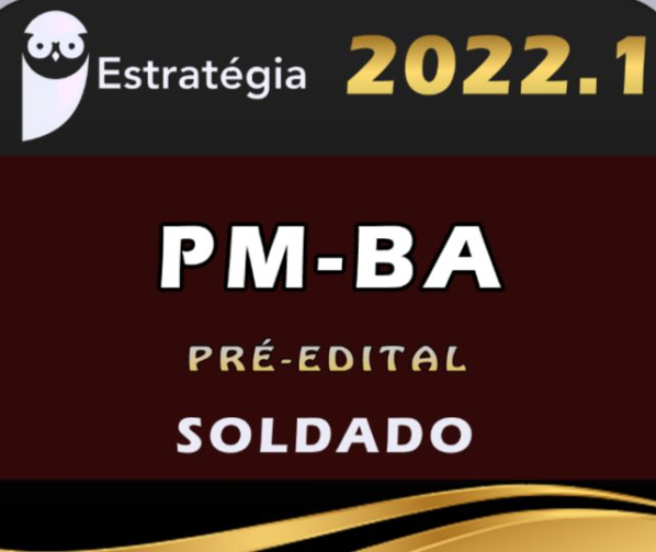 PM-BA (Soldado) – Pre Edital – Estrategia 2022