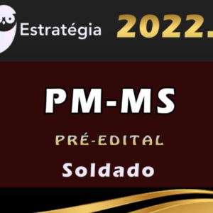PM-MS (Soldado) Pré Edital – Estrategia 2022