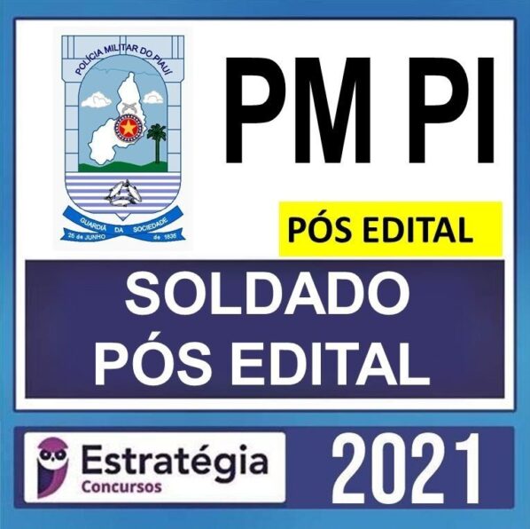 PM PI – PÓS EDITAL – ( soldado ) – ESTRATÉGIA 2021 - PMPI - POLICIA MILITAR PIAUI - RATEIO POS EDITAL