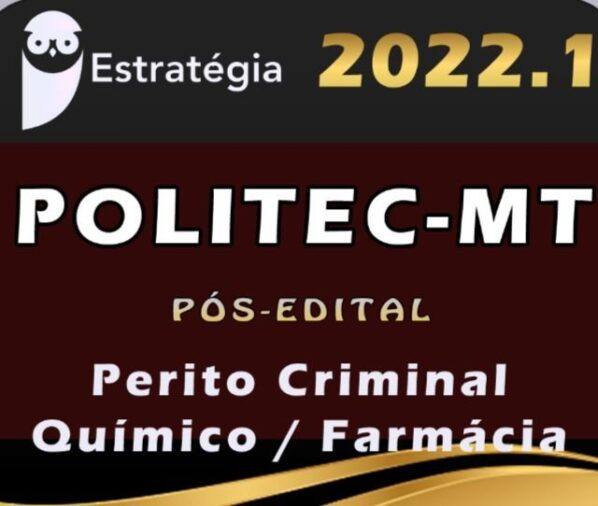 POLITEC-MT (Perito Criminal – Químico / Farmácia) Pacote – 2022 (Pós-Edital) - Rateio Posedital Policia Cientifica Mato Grosso Policial Pericia