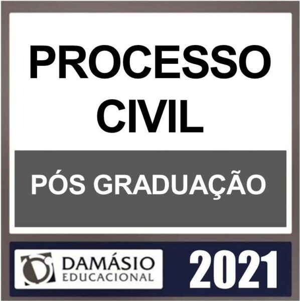 PROCESSO CIVIL – PÓS GRADUAÇÃO – DAMÁSIO 2021
