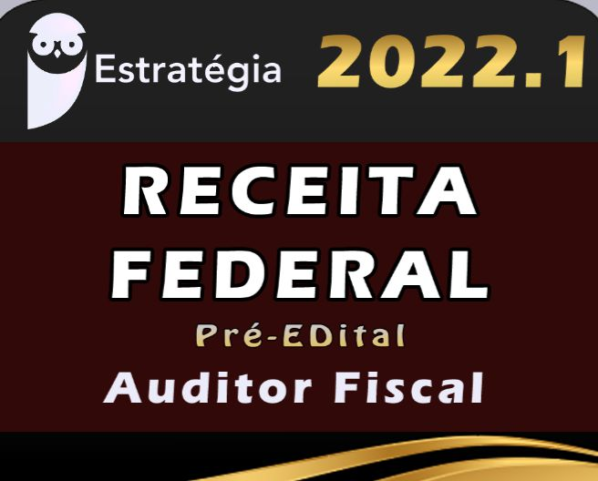 Receita Federal (Auditor Fiscal) Pré-Edital Estrategia 2022