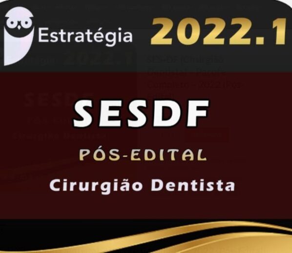 SES-DF (Cirurgião Dentista) – Pacote Completo – 2022 (Pós-Edital)