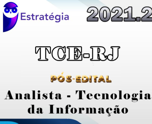 TCE-RJ (Analista de Controle Externo – Tecnologia da Informação) Pós-Edital Estrategia 2021.2