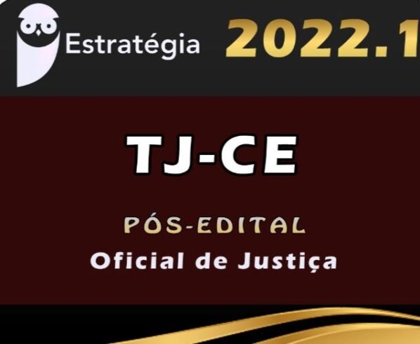 TJ-CE (Oficial de Justiça) Estrategia 2022 (Pós-Edital) - Rateio TJCE Ceara Tribunal TJ CE PosEdital