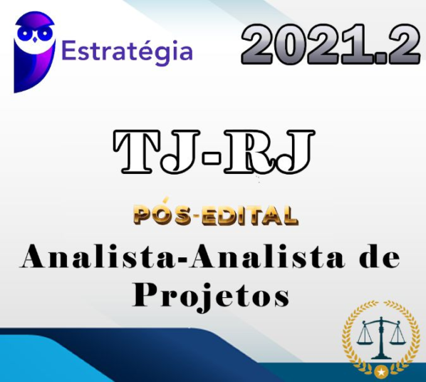 TJ-RJ (Analista-Analista de Projetos) (Pós-Edital) – Estrategia 2021.2 - TJRJ Rio de Janeiro