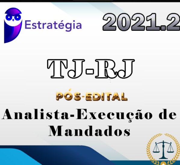 TJ-RJ (Analista-Execução de Mandados) (Pós-Edital) – Estrategia 2021.2 TJRJ Rio de Janeiro