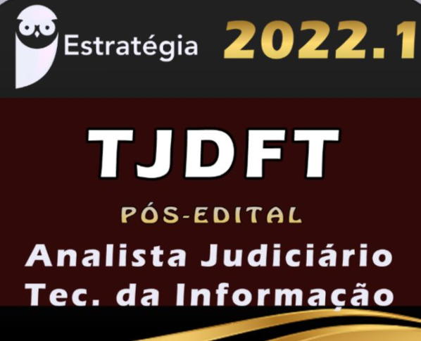 TJDFT (Analista Judiciário – Suporte em Tecnologia da Informação) Estrategia 2022 (Pós-Edital) - Rateio Tribunal de Justica Distrito Federal Brasilia PosEdital