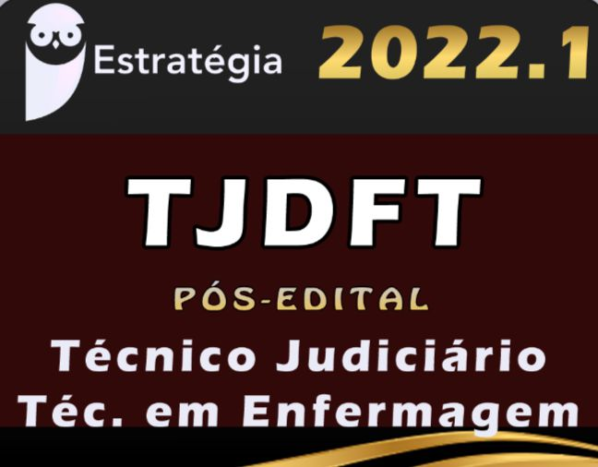 TJDFT (Técnico Judiciário – Técnico em Enfermagem) Estrategia 2022 (Pós-Edital) - Rateio Tribunal de Justica Distrito Federal Brasilia PosEdital