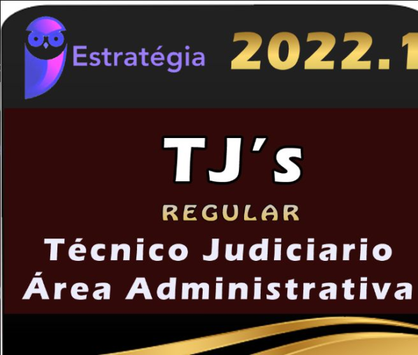 TJs – Curso Regular (Técnico Judiciário – Área Judiciária) – Estrategia 2022