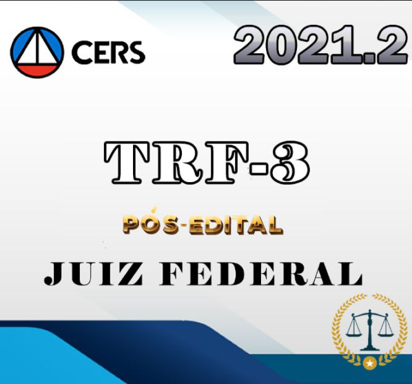 TRF3 Juiz Federal – Pós Edital – Reta Final- CERS 2021.2