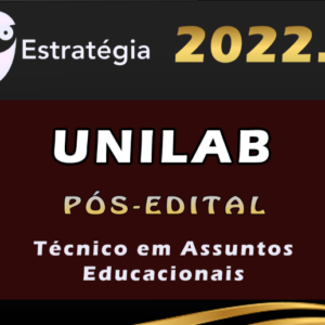 UNILAB (Técnico em Assuntos Educacionais) ESTRATEGIA 2022 (Pós-Edital)