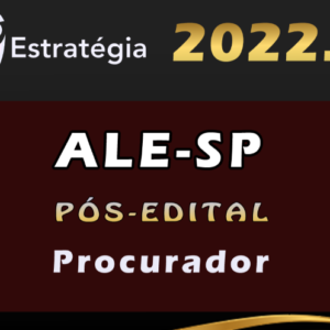 ALE-SP (Procurador) Estrategia 2022 (Pós-Edital) - Assembleia Legislativa Sao Paulo Ale SP