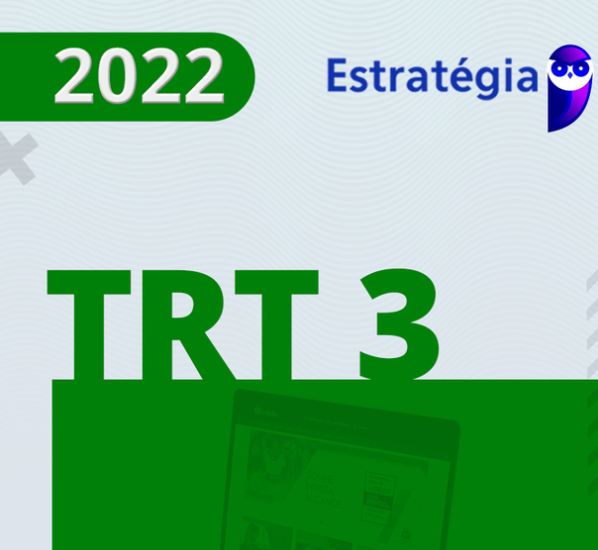 TRT 3 - MG - Técnico Judiciário - Área Administrativa do Tribunal Regional do Trabalho de Minas Gerais [2022] ESTRATEGIA TRT 3