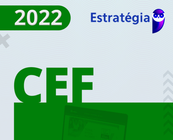 CEF - Técnico Bancário da Caixa Econômica Federal [2022] Estrategia