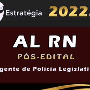 ALRN (Agente de Polícia Legislativa) Pacote – 2022 (Pós-Edital - AL RN Rio Grande do Norte Assembleia Legislativa
