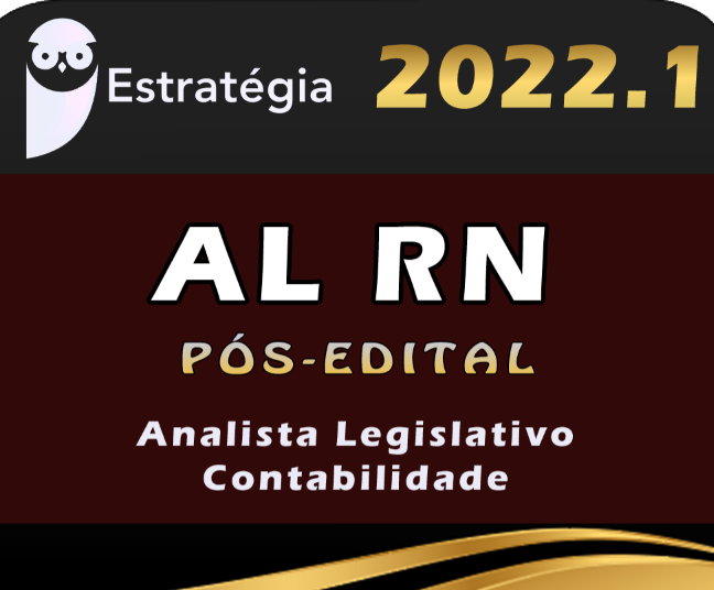 ALRN (Analista Legislativo – Contabilidade) Pacote – 2022 (Pós-Edital) - AL RN Rio Grande do Norte Assembleia Legislativa