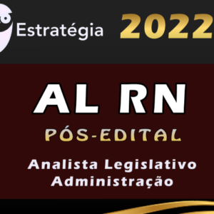 ALRN (Analista Legislativo – Administração) Pacote – 2022 (Pós-Edital) - AL RN Rio Grande do Norte Assembleia Legislativa