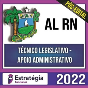 AL RN Pós Edital 2022 – Técnico Legislativo – Apoio Administrativo – ESTRATÉGIA - Rateio Assembleia Legislativa Rio Grande do Norte ALRN Rateio