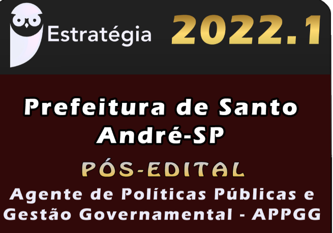 Prefeitura de Santo André-SP (Agente de Políticas Públicas e Gestão Governamental – APPGG) Estrategia 2022 (Pós-Edital)