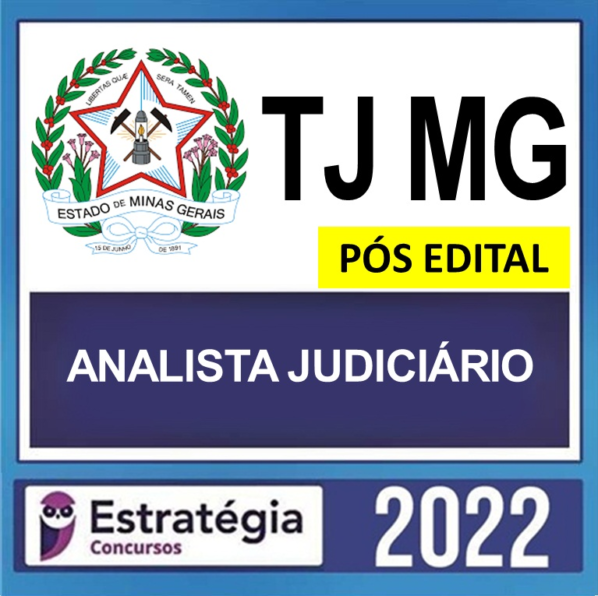 TJ MG – PÓS EDITAL – ( ANALISTA JUDICIÁRIO – ANALISTA JUDICIÁRIO ) – ESTRATÉGIA 2022 - Rateio TJMG Tribunal Minas Gerais TJ MG PosEdital 2022