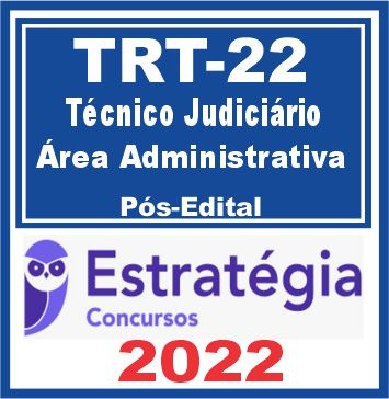 TRT 22ª Região PI (Técnico Administrativa) Pós Edital – Estratégia 2022 - Rateio TRT Piaui Posedital
