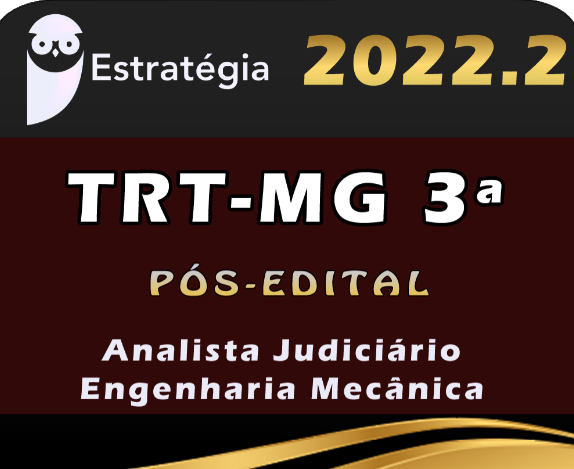 TRT-MG 3ª Região (Analista Judiciário -Engenharia Mecânica) Estrategia 2022 (Pós-Edital) - Rateio Trt Minas Gerais MG Trt3 Tribunal Trtabalhista